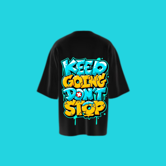 Black Keep Going Don’t Stop Printed Oversized T-Shirt – Motivational Streetwear